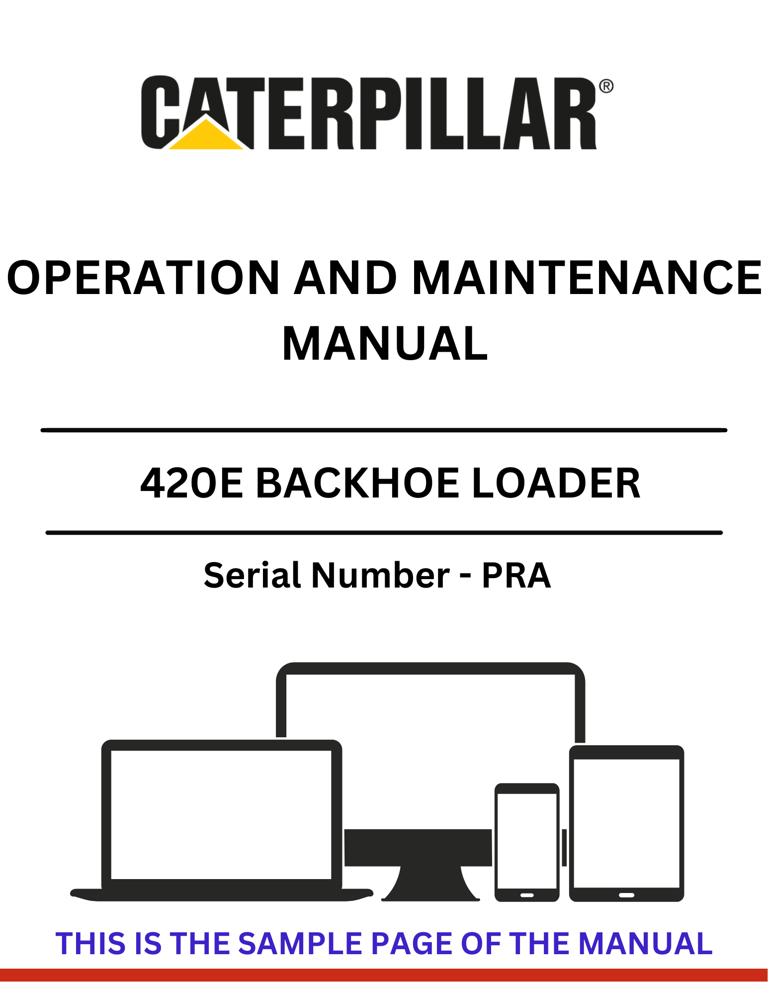 Access the CAT 420E Backhoe Loader Operation and Maintenance Manual for S/N - PRA. Enhance your machine's efficiency with detailed operational insights and maintenance tips.