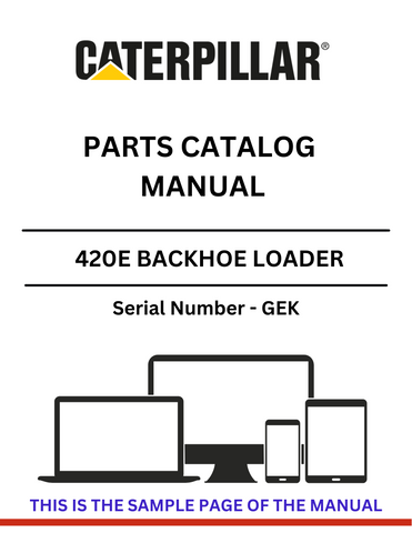 Discover the comprehensive CAT 420E Backhoe Loader Parts Catalog Manual (S/N - GEK). Find the right parts and enhance your equipment's performance today.