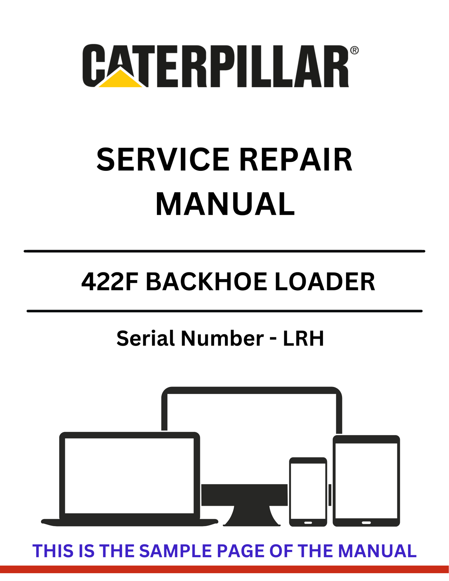 Discover the comprehensive service repair manual for the CAT 422F Backhoe Loader, S/N - LRH. Ensure optimal performance and maintenance with expert guidance.