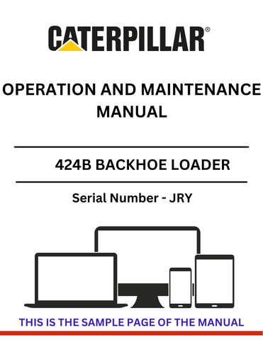 Discover the comprehensive CAT 424B Backhoe Loader Operation and Maintenance Manual (S/N - JRY). Ensure optimal performance and longevity of your equipment.