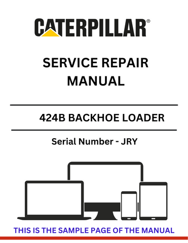 Discover the comprehensive service repair manual for the CAT 424B Backhoe Loader (S/N - JRY). Ensure optimal performance and maintenance with expert guidance.