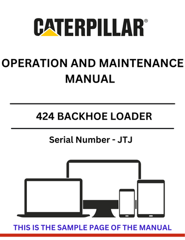 Discover the comprehensive CAT 424 Backhoe Loader operation and maintenance manual for S/N - JTJ. Ensure optimal performance and longevity of your equipment.