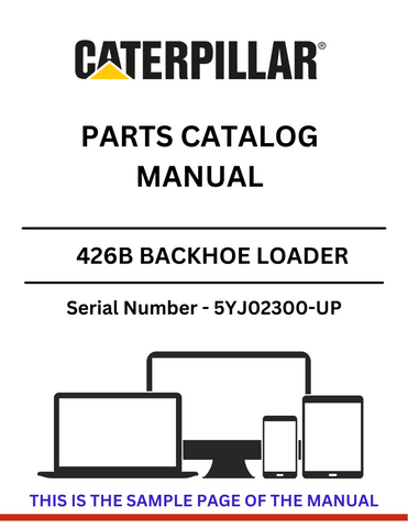 Discover the comprehensive CAT 426B Backhoe Loader Parts Catalog Manual for S/N 5YJ02300-UP, powered by the reliable 3054 diesel engine. Find your parts today!