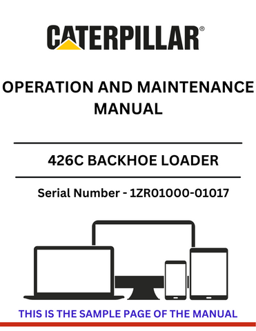 Discover the CAT 426C Backhoe Loader Operation and Maintenance Manual for S/N 1ZR01000-01017, powered by the reliable 3054 engine. Essential guidance for optimal performance.