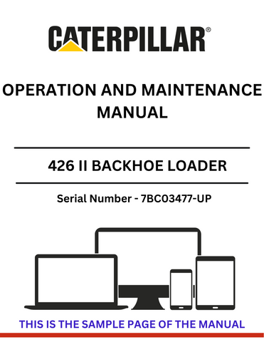 Discover the comprehensive operation and maintenance manual for the CAT 426 II Backhoe Loader, S/N 7BC03477-UP. Ensure optimal performance and longevity.