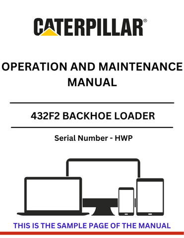 Discover the comprehensive operation and maintenance manual for the CAT 432F2 Backhoe Loader (S/N - HWP). Ensure optimal performance and longevity today.