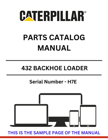 Discover the comprehensive CAT 432 Backhoe Loader Parts Catalog Manual (S/N - H7E). Find the right parts for your equipment with ease and precision.