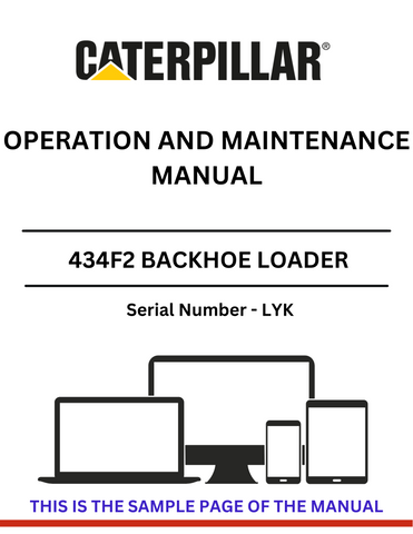 Discover the comprehensive operation and maintenance manual for the CAT 434F2 Backhoe Loader (S/N - LYK). Ensure optimal performance and longevity of your equipment.
