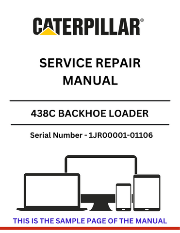 Discover the comprehensive service repair manual for the CAT 438C Backhoe Loader, powered by the 3054 engine. Ideal for S/N 1JR00001-01106.