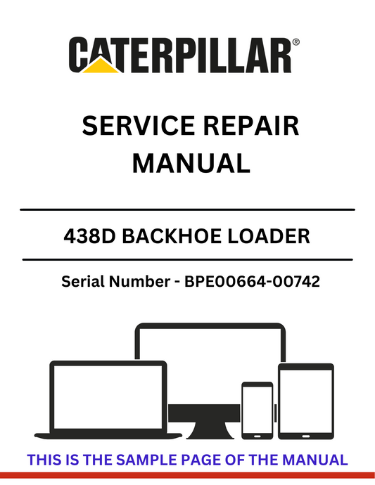 Discover the comprehensive service repair manual for the CAT 438D Backhoe Loader, S/N BPE00664-00742, powered by the reliable 3054 engine.