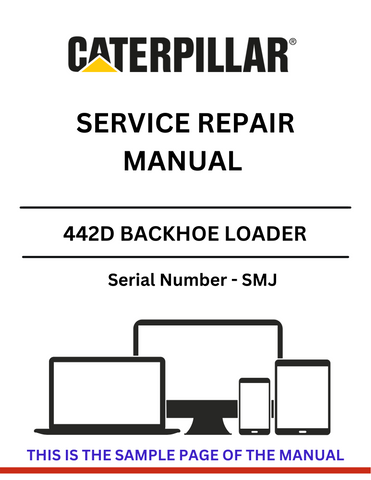 Discover the comprehensive service repair manual for the CAT 442D Backhoe Loader (S/N - SMJ). Ensure optimal performance and maintenance with expert guidance.