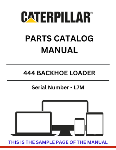 Explore our comprehensive CAT 444 Backhoe Loader Parts Catalog Manual (S/N - L7M) for detailed specifications and essential components to keep your machine running smoothly.