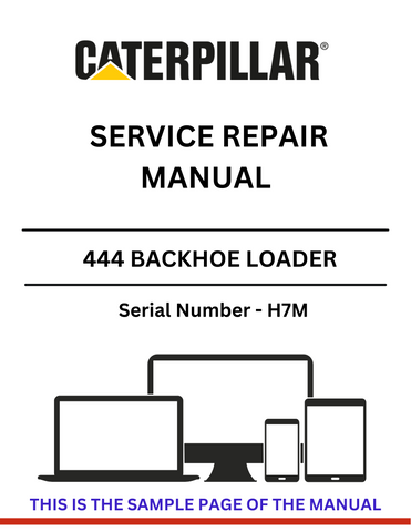 Discover the comprehensive CAT 444 Backhoe Loader service repair manual for S/N H7M. Get expert guidance for maintenance and repairs today!
