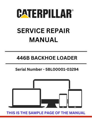 Discover the comprehensive service repair manual for the CAT 446B Backhoe Loader, powered by the 3114 engine. Get expert guidance for S/N 5BL00001-03294.