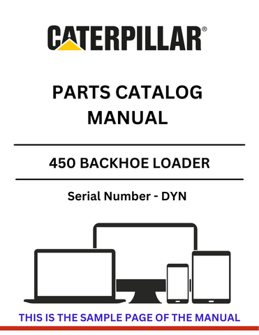 Explore our comprehensive CAT 450 Backhoe Loader parts catalog manual. Find the right parts for your machine with ease and enhance your equipment's performance.