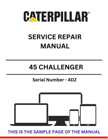 Discover the CAT 45 Challenger Service Repair Manual for S/N - 4DZ. Access detailed guides and troubleshooting tips to keep your equipment running smoothly.