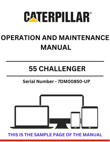 Discover the CAT 55 Challenger Operation and Maintenance Manual for S/N 7DM00850-UP, powered by the reliable 3126 engine. Essential guidance for optimal performance.