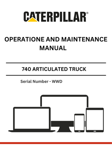  Discover the comprehensive CAT 740 Articulated Truck Operation and Maintenance Manual (S/N - WWD) for expert guidance on optimal performance and care.