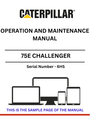 Discover the comprehensive CAT 75E Challenger Operation and Maintenance Manual (S/N - 6HS). Ensure optimal performance and longevity of your equipment.