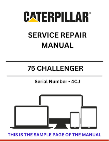 Discover the CAT 75 Challenger Service Repair Manual for S/N - 4CJ. Access detailed guides and troubleshooting tips to keep your equipment running smoothly.