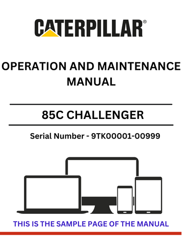 Discover the CAT 85C Challenger Operation and Maintenance Manual for S/N 9TK00001-00999, powered by the 3176 engine. Essential guidance for optimal performance.