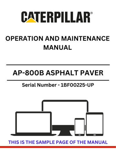 Discover the CAT AP-800B Asphalt Paver Operation and Maintenance Manual. Ensure optimal performance with detailed guidance for S/N 1BF00225-UP powered by a 4.236 engine.