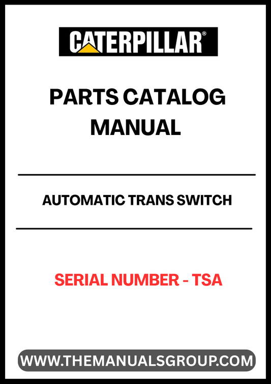 Discover the essential CAT Automatic Transfer Switch Parts Catalog Manual, designed specifically for S/N - TSA models. This comprehensive guide provides detailed information on parts, ensuring you have everything you need for efficient maintenance and repairs.