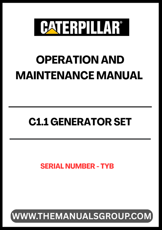 Ensure optimal performance and longevity of your CAT C1.1 Generator Set with the comprehensive Operation and Maintenance Manual. Designed specifically for serial number TYB, this manual provides essential guidelines for efficient operation, troubleshooting, and routine maintenance, ensuring your generator runs smoothly and reliably.