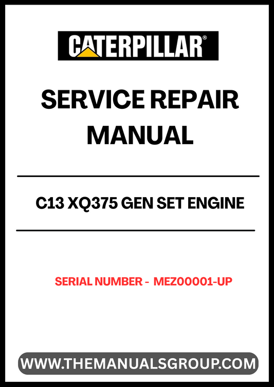 Unlock the full potential of your CAT C13 XQ375 Gen Set Engine with our comprehensive Service Repair Manual, specifically designed for serial numbers MEZ00001 and up. This manual is an essential resource for technicians and DIY enthusiasts alike, providing detailed instructions and insights to ensure your engine operates at peak performance.