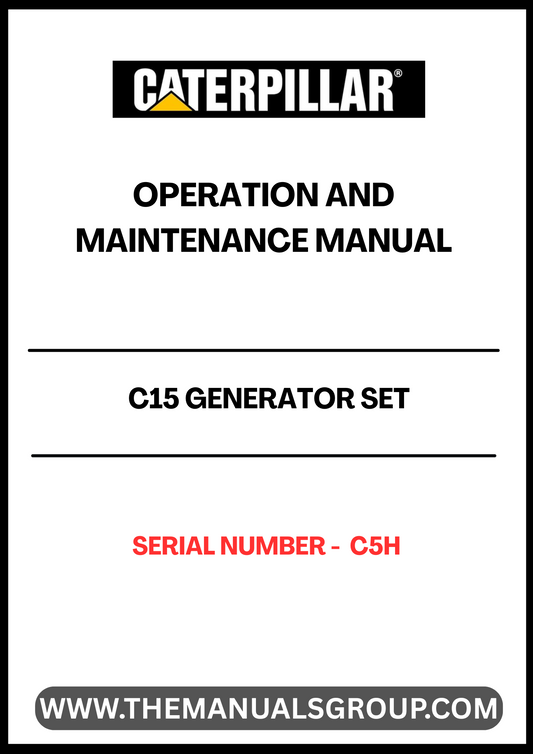  Ensure the longevity and optimal performance of your CAT C15 Generator Set with the comprehensive Operation and Maintenance Manual, specifically designed for serial number C5H. This essential guide provides detailed instructions and insights to help you operate your generator efficiently and safely.