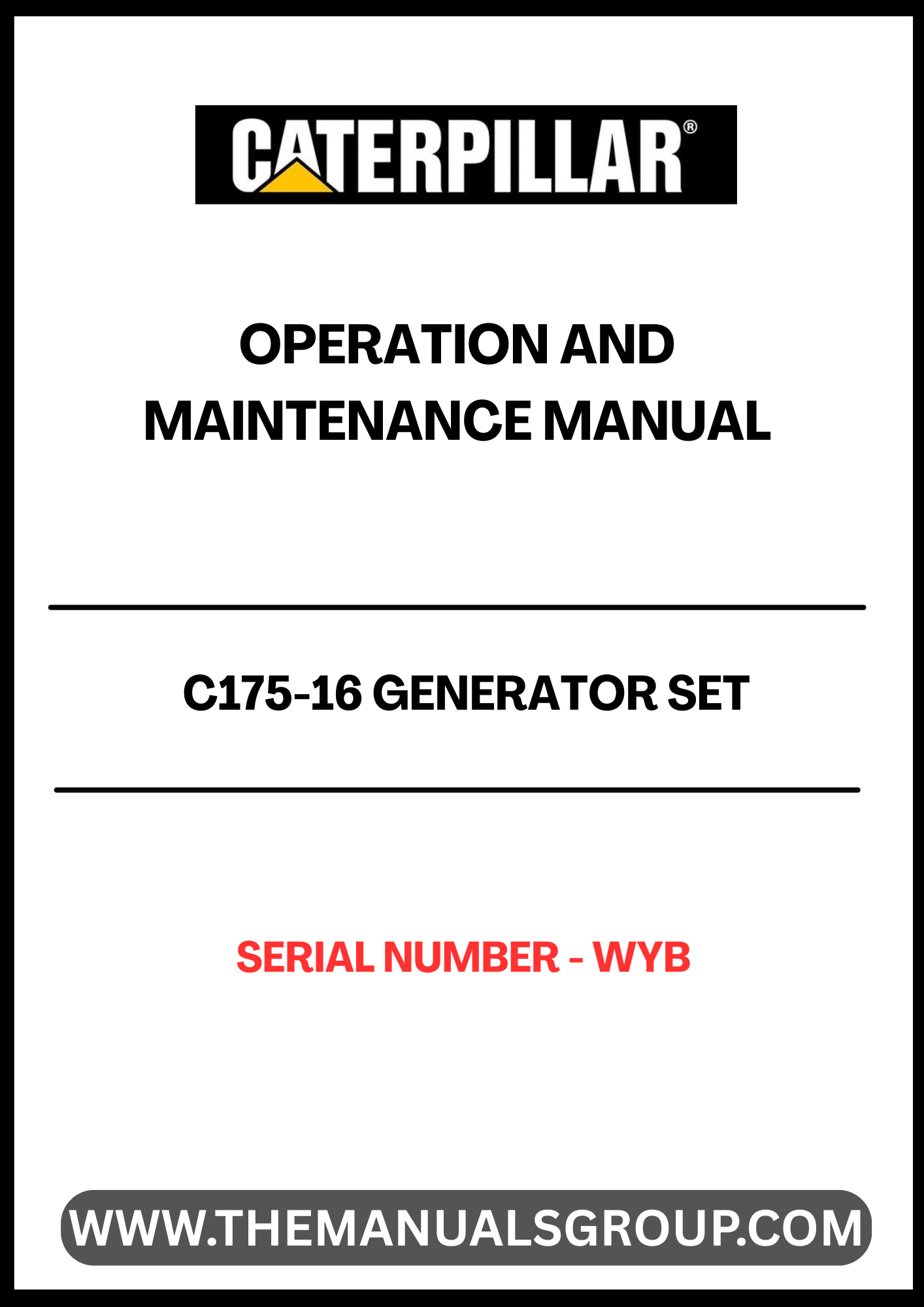 Ensure the optimal performance of your CAT C175-16 Generator Set with the comprehensive Operation and Maintenance Manual. This essential guide, tailored for serial number WYB, provides detailed instructions and insights to help you operate and maintain your generator efficiently.