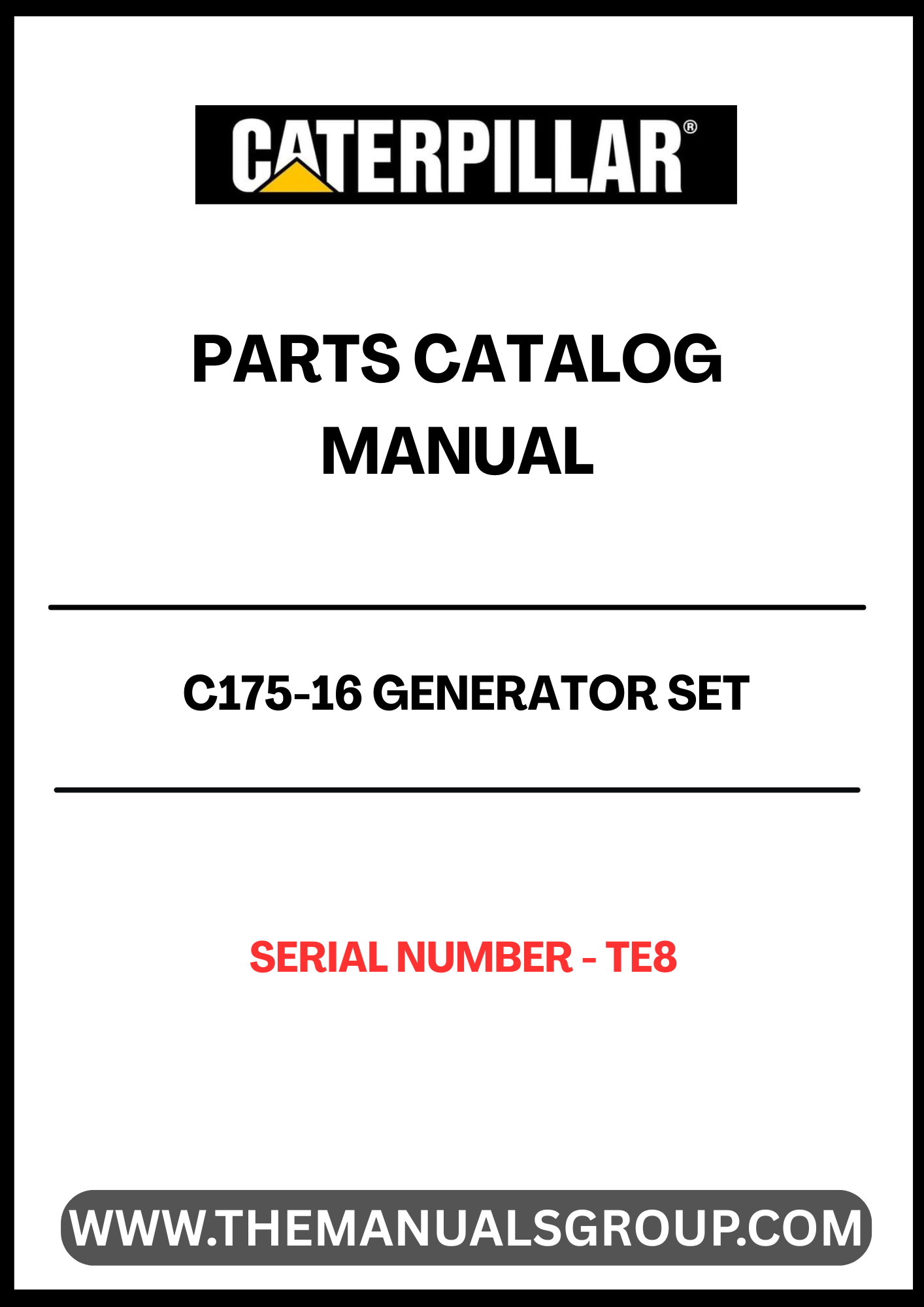 Discover the essential CAT C175-16 Generator Set Parts Catalog Manual, specifically designed for serial number TE8. This comprehensive manual serves as a vital resource for maintenance and repair, ensuring your generator operates at peak performance.