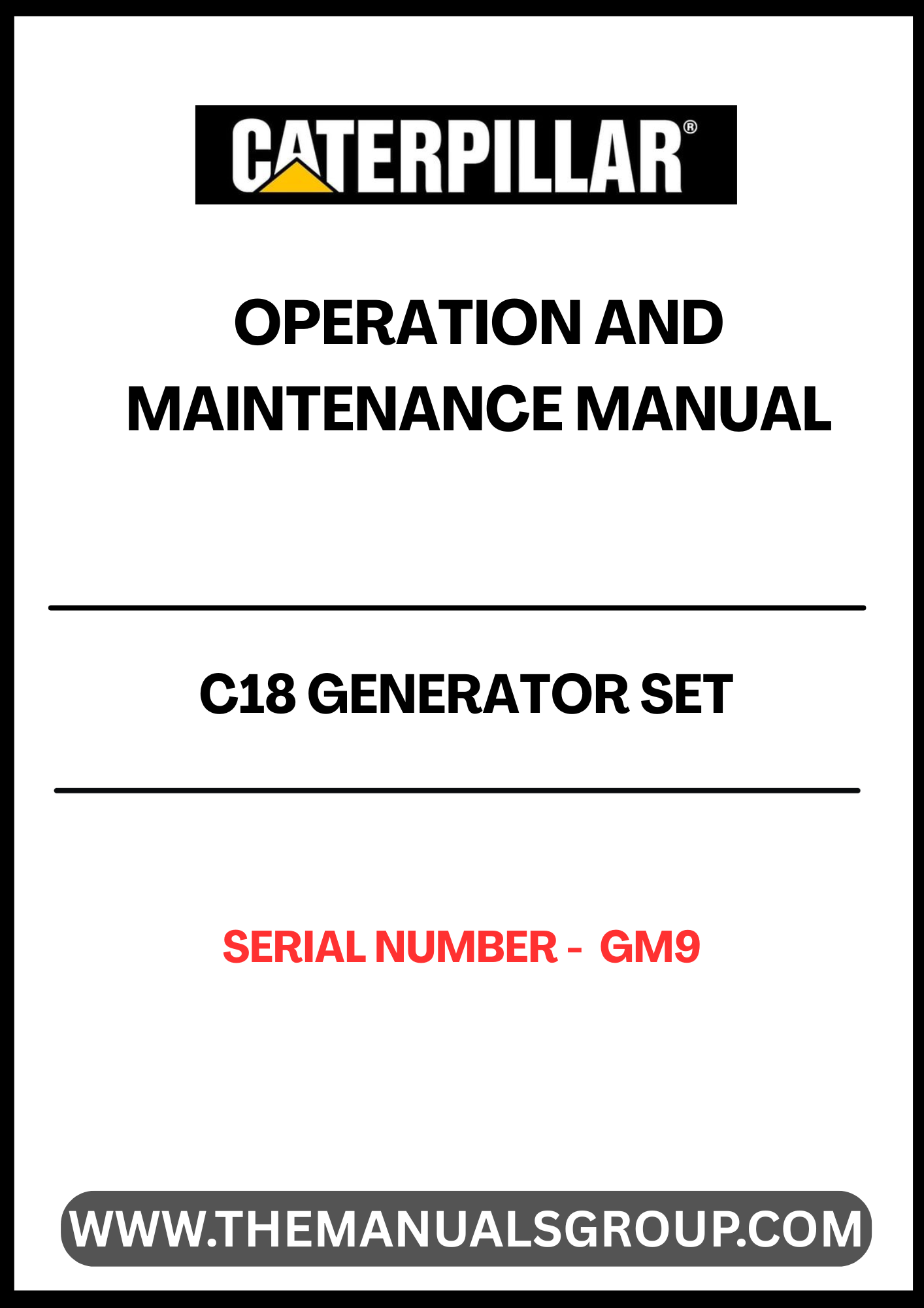 Ensure the optimal performance of your CAT C18 Generator Set with the comprehensive Operation and Maintenance Manual, specifically designed for serial number GM9. This essential guide provides detailed instructions and insights to help you operate your generator efficiently, ensuring reliability in any situation.