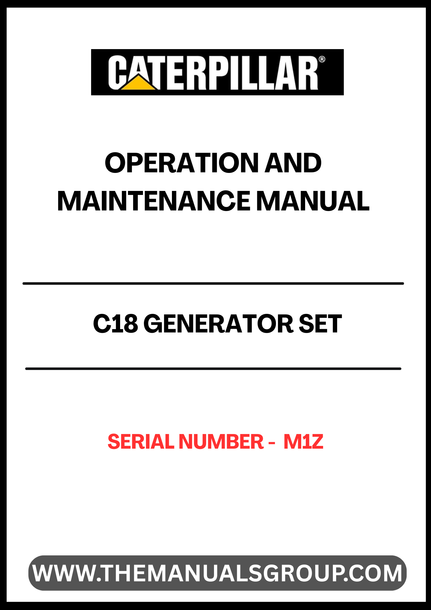 Discover the essential CAT C18 Generator Set Operation and Maintenance Manual, specifically designed for serial number M1Z. This comprehensive guide provides detailed instructions and insights to ensure optimal performance and longevity of your generator set.