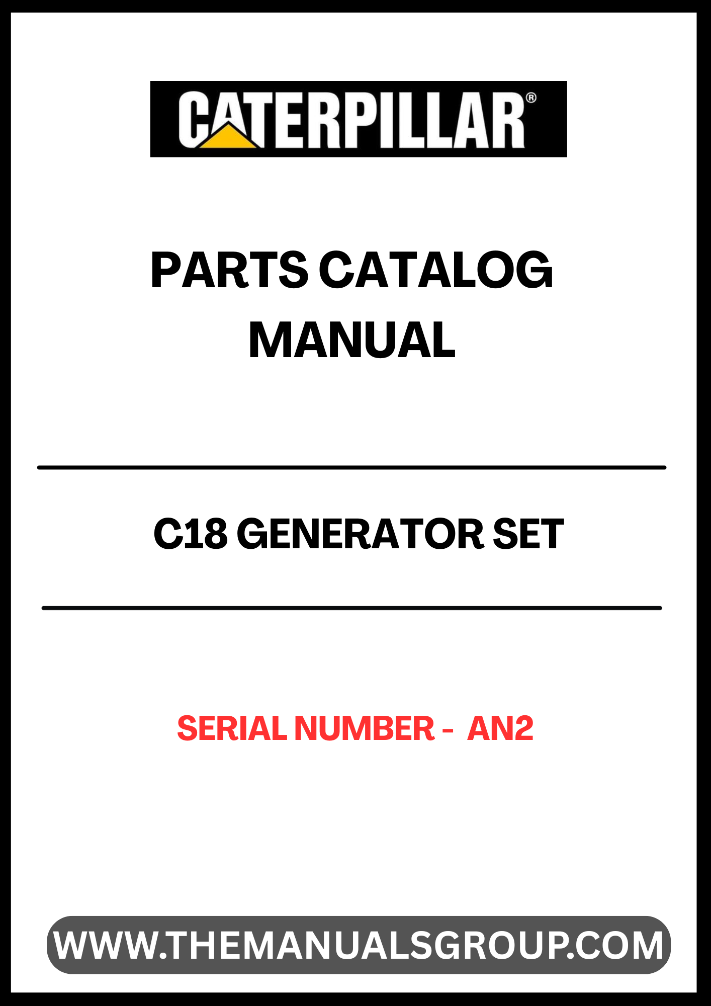 Discover the essential CAT C18 Generator Set Parts Catalog Manual, designed specifically for serial number AN2. This comprehensive manual serves as a vital resource for technicians and operators, providing detailed information on parts, specifications, and maintenance procedures to ensure optimal performance of your generator set.