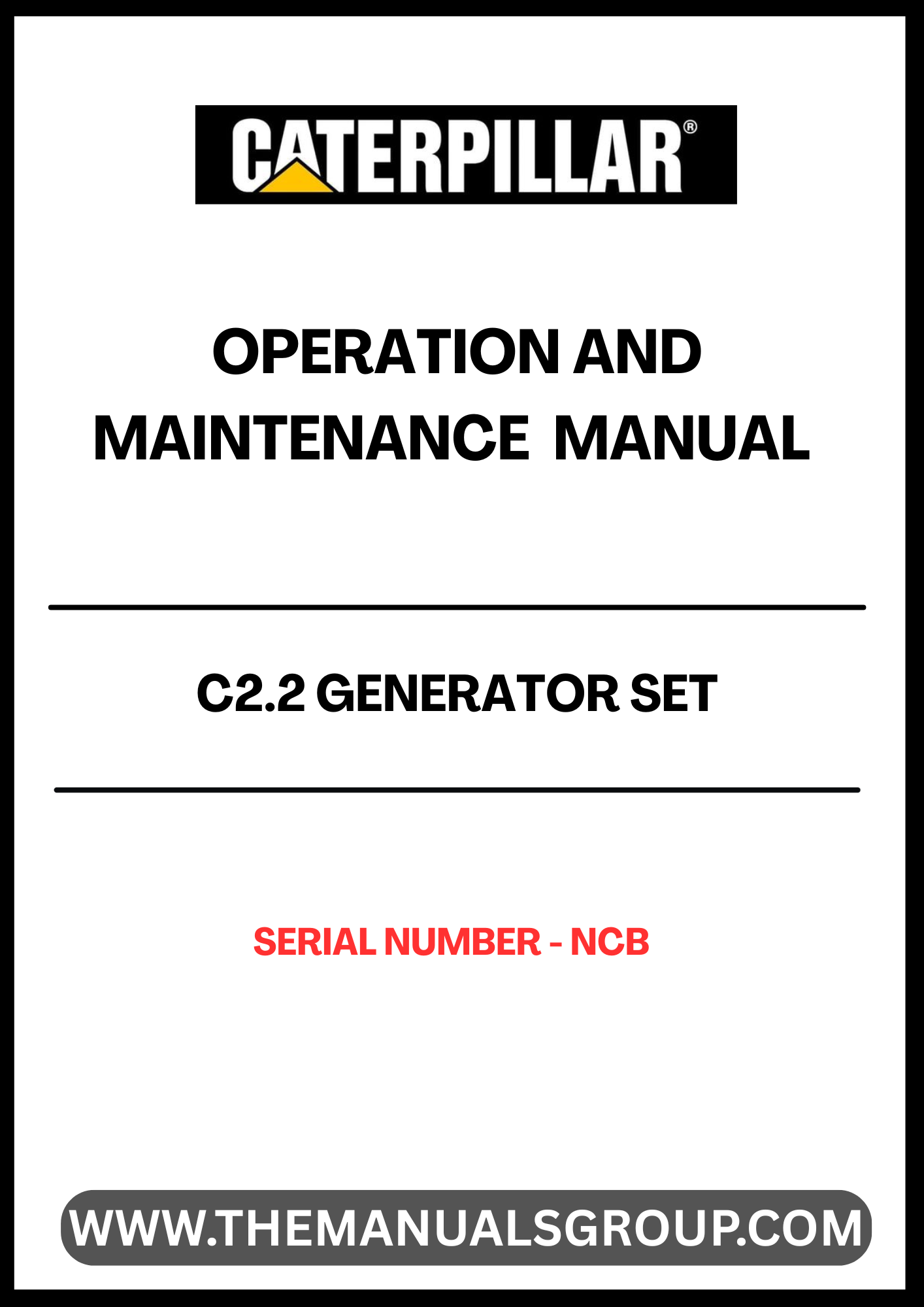 Discover the essential CAT C2.2 Generator Set Operation and Maintenance Manual, specifically designed for serial number NCB. This comprehensive guide is your go-to resource for understanding the operational intricacies and maintenance requirements of your generator set, ensuring optimal performance and longevity.