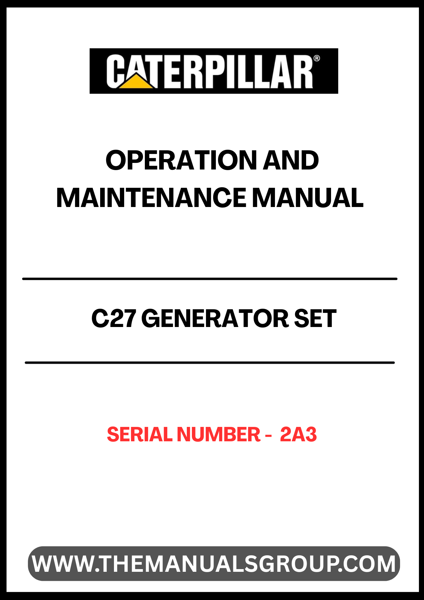Ensure the optimal performance of your CAT C27 Generator Set with the comprehensive Operation and Maintenance Manual, specifically designed for serial number 2A3. This essential guide provides detailed instructions and insights to help you operate your generator efficiently, ensuring reliability in any situation.