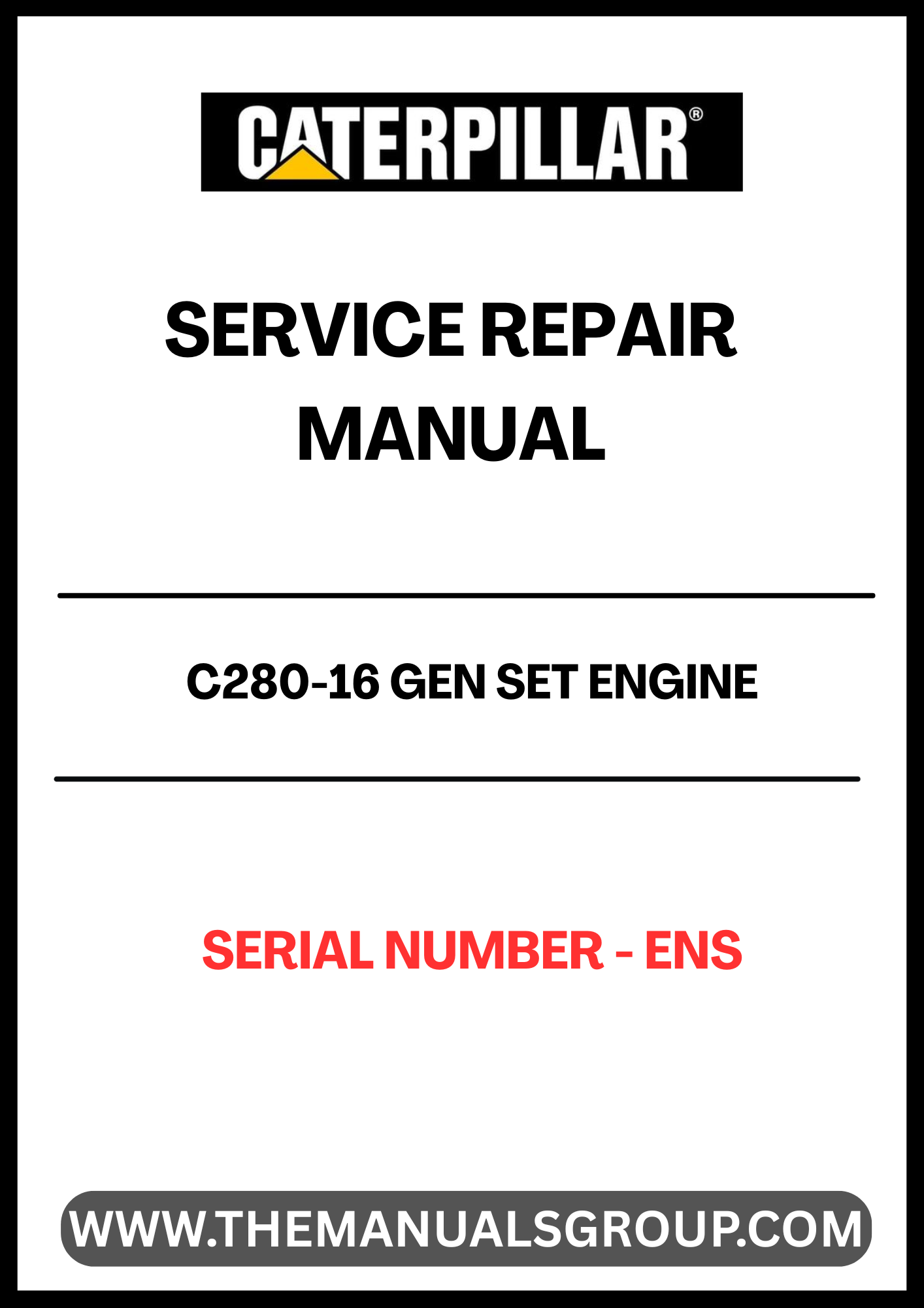 Discover the essential CAT C280-16 Gen Set Engine Service Repair Manual, designed specifically for serial number ENS. This comprehensive guide is an invaluable resource for technicians and engineers, providing detailed insights into the maintenance and repair of your CAT engine.