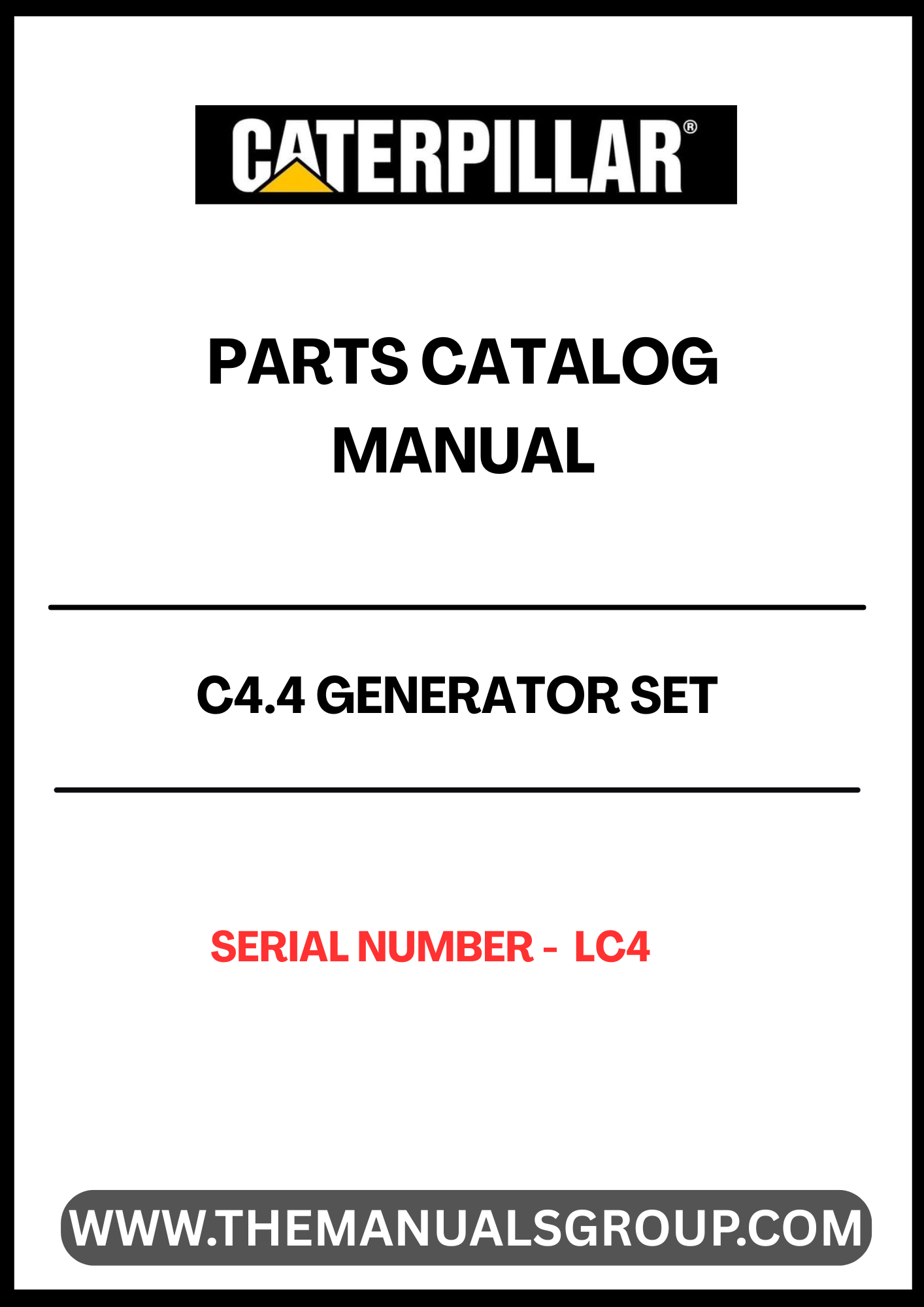 Discover the essential CAT C4.4 Generator Set Parts Catalog Manual, designed specifically for serial number LC4. This comprehensive manual serves as a vital resource for technicians and operators, providing detailed information on parts, specifications, and maintenance procedures to ensure optimal performance of your generator set.