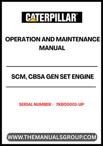Discover the essential CAT SCM, CBSA Gen Set Engine Operation and Maintenance Manual, designed specifically for serial number 7KB00001 and above. This comprehensive guide is your go-to resource for understanding the intricacies of your engine's operation, ensuring optimal performance and longevity.