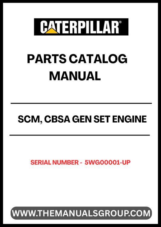 Discover the essential CAT SCM, CBSA Gen Set Engine Parts Catalog Manual, designed specifically for serial numbers 5WG00001 and up. This comprehensive manual serves as a vital resource for technicians and engineers, providing detailed information on parts, specifications, and maintenance procedures to ensure optimal performance of your CAT engine.
