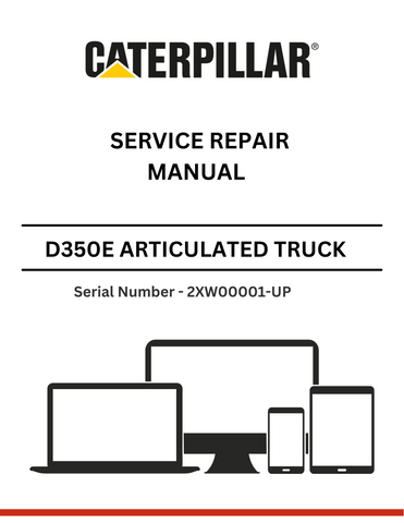  Discover the comprehensive service repair manual for the CAT D350E II Articulated Truck, S/N 2XW00001-UP. Ensure optimal performance and maintenance.