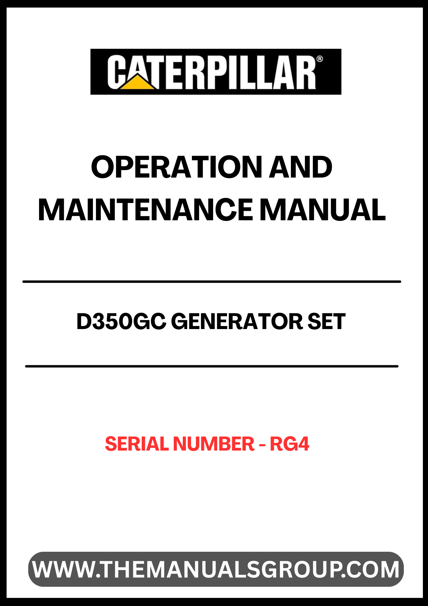 Discover the essential CAT D350GC Generator Set Operation and Maintenance Manual, specifically designed for serial number RG4. This comprehensive guide is your go-to resource for understanding the operational intricacies and maintenance requirements of your generator set, ensuring optimal performance and longevity.