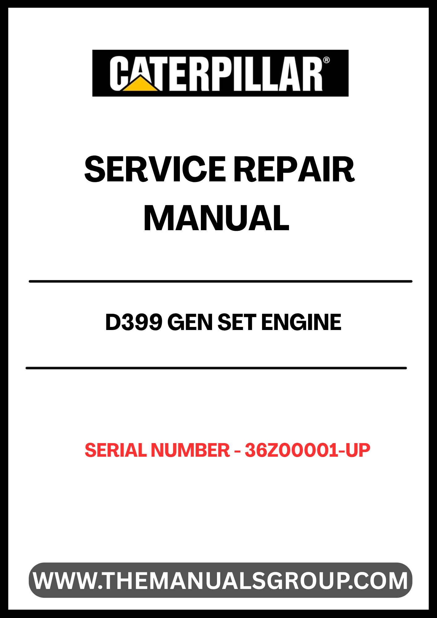 Ensure your CAT D399 Gen Set Engine operates at peak performance with our comprehensive Service Repair Manual, specifically designed for serial numbers 36Z00001 and up. This manual is an essential resource for technicians and operators, providing detailed instructions and insights into maintenance, troubleshooting, and repair procedures.