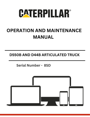 Discover the comprehensive operation and maintenance manual for CAT D550B and D44B articulated dump trucks. Essential for S/N 8SD owners and operators.