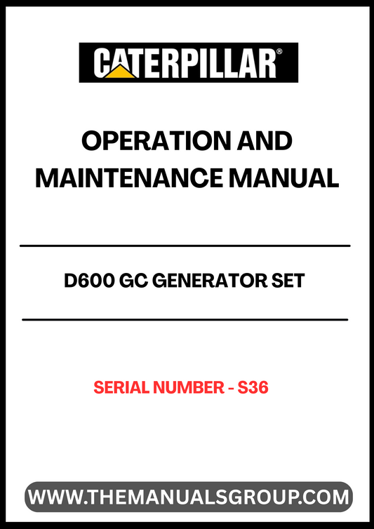 Ensure optimal performance and longevity of your CAT D600 GC Generator Set with the comprehensive Operation and Maintenance Manual. This essential guide, tailored specifically for serial number S/N - S36, provides detailed instructions and insights to help you operate your generator efficiently and safely.
