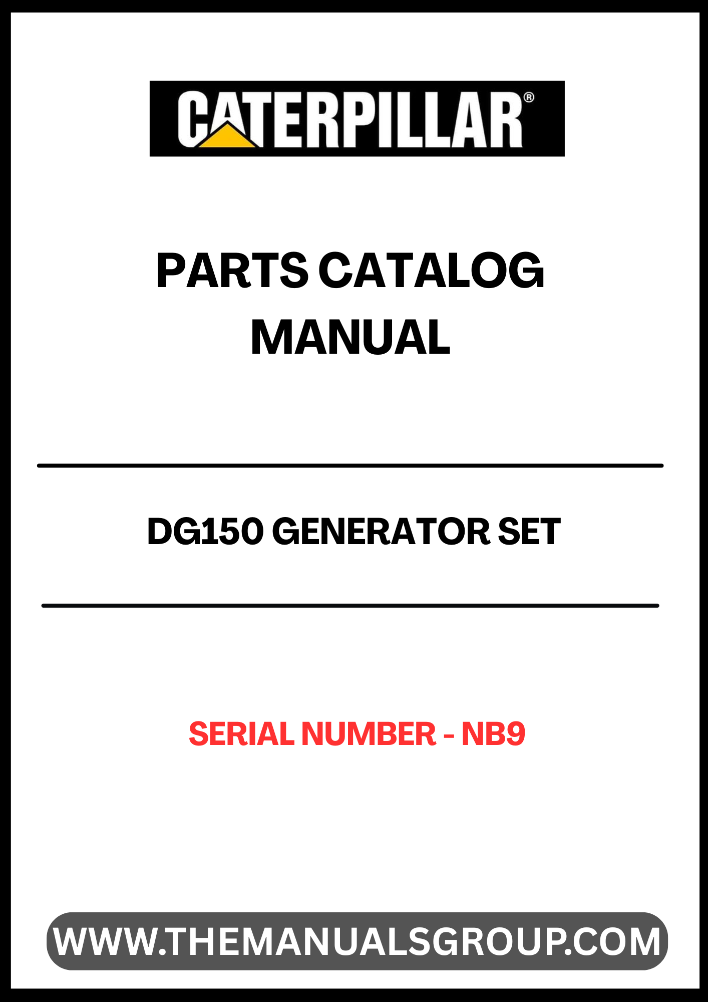 Discover the essential CAT DG150 Generator Set Parts Catalog Manual, specifically designed for serial number NB9. This comprehensive manual serves as a vital resource for maintenance and repair, ensuring your generator operates at peak performance. With detailed diagrams and part specifications, you can easily identify and source the components you need.