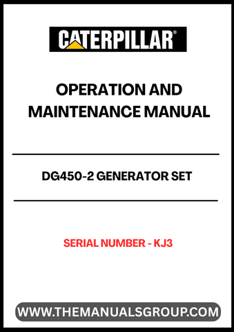 Ensure the optimal performance of your CAT DG450-2 Generator Set with the comprehensive Operation and Maintenance Manual, specifically designed for serial number KJ3. This essential guide provides detailed instructions and insights to help you operate your generator efficiently and safely, maximizing its lifespan and reliability.