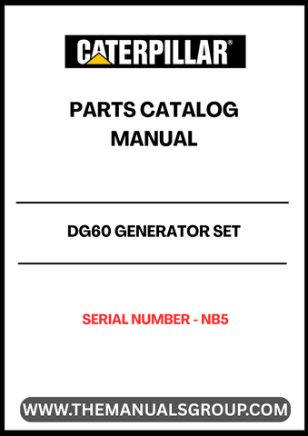 Discover the essential CAT DG60 Generator Set Parts Catalog Manual, specifically designed for serial number NB5. This comprehensive manual serves as a vital resource for maintenance and repair, ensuring your generator operates at peak performance.