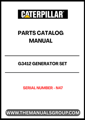 Discover the essential CAT G3412 Generator Set Parts Catalog Manual, designed specifically for serial number N47. This comprehensive manual serves as a vital resource for maintenance and repair, ensuring your generator operates at peak performance. With detailed diagrams and part specifications, you can easily identify and source the components you need.